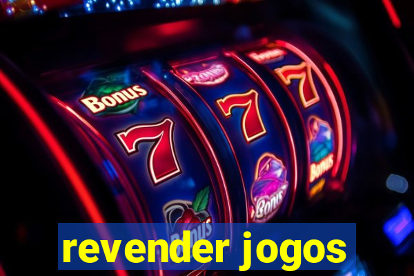 revender jogos